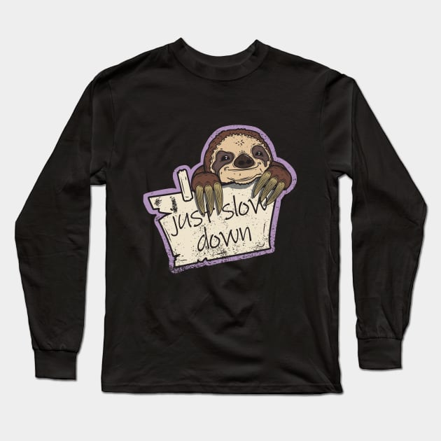 Sloth Just slow down Long Sleeve T-Shirt by InnerYou